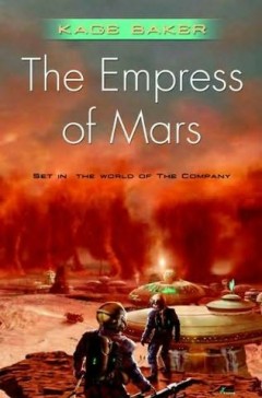 BOOK REVIEW | The Empress of Mars by Kage Baker Image