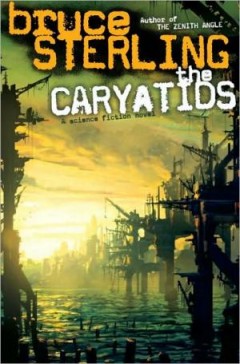 BOOK REVIEW | The Caryatids by Bruce Sterling Thumbnail
