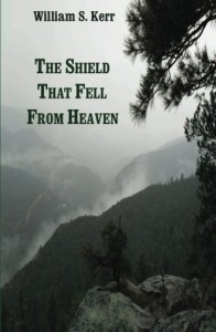 The Shield That Fell From Heaven by William S. Kerr
