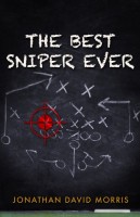 The Best Sniper Ever by Jonathan David Morris