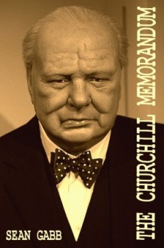 The Churchill Memorandum by Sean Gabb