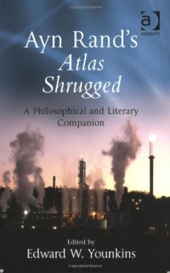 Ayn Rand's Atlas Shrugged, edited by Ed Younkins